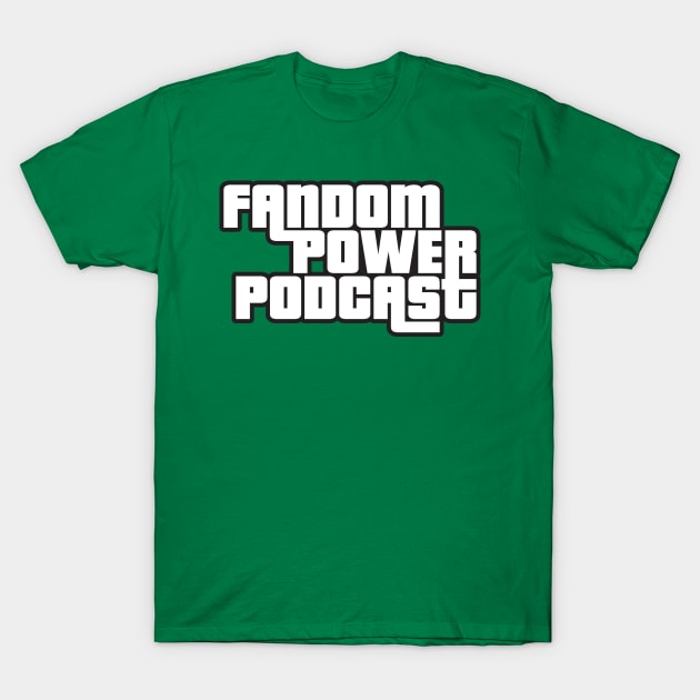 Grand Theft Fandom T-Shirt by Fandom Power Podcast Merch Shop